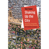 Shaking Up the City: Ignorance, Inequality, and the Urban Question - Hardcover