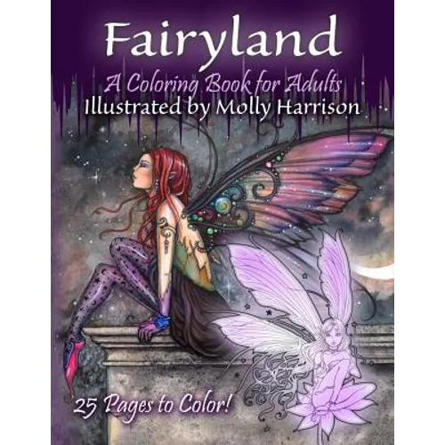 Fairyland - A Coloring Book For Adults: Fantasy Coloring for Grownups by Molly Harrison - Paperback