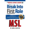 The Medical Science Liaison Career Guide: How to Break Into Your First Role - Hardcover