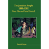 The Jamaican People 1880-1902: Race, Class and Social Control - Paperback