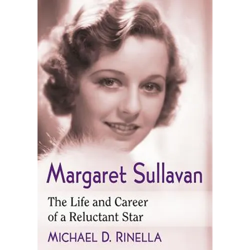 Margaret Sullavan: The Life and Career of a Reluctant Star - Paperback