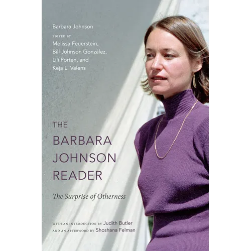 The Barbara Johnson Reader: The Surprise of Otherness - Paperback