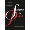 Singing in Polish: A Guide to Polish Lyric Diction and Vocal Repertoire - Paperback
