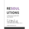 Resoulutions: A Practical Guide for Self-Repair - Paperback