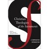 Christian Theologies of the Sacraments: A Comparative Introduction - Paperback