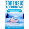 Forensic Accounting: What the World's Best Forensic Accountants Know - That You Don't - Paperback