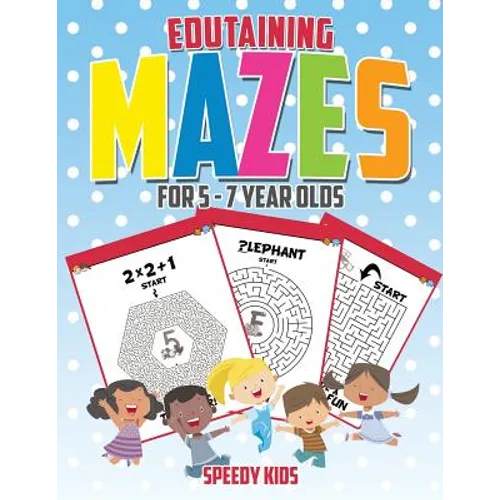 Edutaining Mazes for 5 - 7 Year Olds - Paperback
