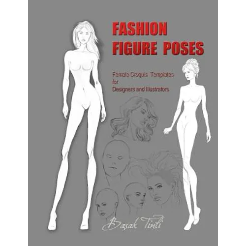 Fashion Figure Poses: Female Croquis Templates for Designers and Illustrators - Paperback