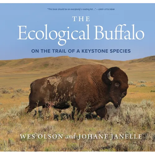 The Ecological Buffalo: On the Trail of a Keystone Species - Paperback