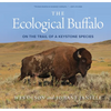 The Ecological Buffalo: On the Trail of a Keystone Species - Paperback