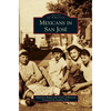 Mexicans in San Jose - Hardcover
