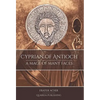 Cyprian of Antioch: A Mage of Many Faces - Hardcover