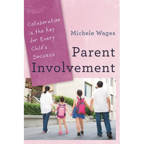 Parent Involvement: Collaboration Is the Key for Every Child's Success - Hardcover