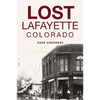 Lost Lafayette, Colorado - Paperback