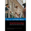 Slavery and Public History: The Tough Stuff of American Memory - Paperback