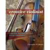 The Creative Violinist: Integrating Technique and Music through Improvisation - Paperback