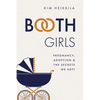 Booth Girls: Pregnancy, Adoption, and the Secrets We Kept - Paperback