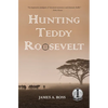 Hunting Teddy Roosevelt - Paperback