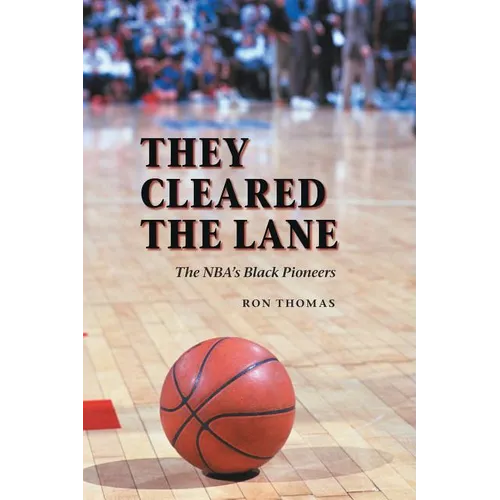They Cleared the Lane: The Nba's Black Pioneers - Paperback