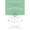 The Making of a Mystic: My Journey With Mushrooms, My Life as a Pastor, and Why It's Okay for Everyone to Relax - Paperback