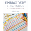 Embroidery Stitch Guide: 52 Stitches + 3 Projects - Paperback