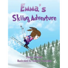 Emma's Skiing Adventure - Hardcover