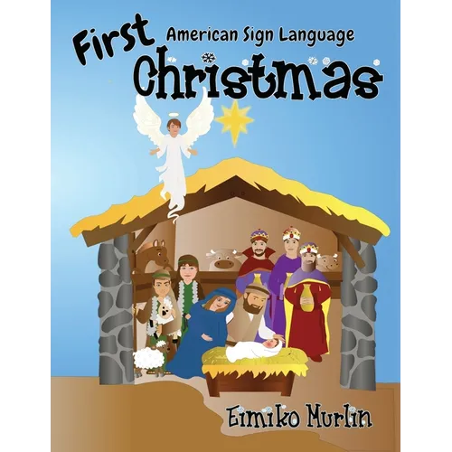 First Christmas ASL: The Nativity Story For Young Children - Paperback