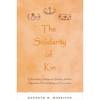The Solidarity of Kin: Ethnohistory, Religious Studies, and the Algonkian-French Religious Encounter - Paperback