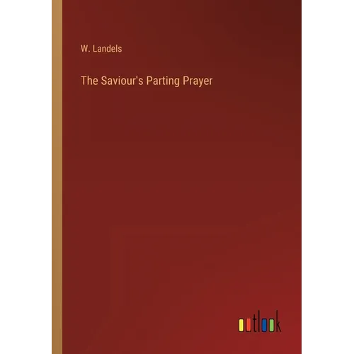 The Saviour's Parting Prayer - Paperback