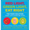 Red Light, Green Light, Eat Right: The Food Solution That Lets Kids Be Kids - Paperback