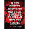 If you want to hoot with the owls, you have to scream with the eagles. - Hardcover