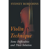 Violin Technique - Some Difficulties and Their Solution - Paperback