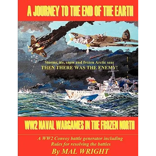 Journey to the End of the Earth: WW2 Wargames in the Frozen North - Paperback