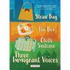 Straw Bag, Tin Box, Cloth Suitcase: Three Immigrant Voices - Paperback
