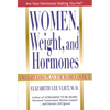 Women, Weight, and Hormones: A Weight-Loss Plan for Women Over 35 - Hardcover