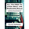 All You Need To Know About Job Searching Skills: C. V. / Resume: Cover Letters: Interviewing Techniques Application Forms For Home Study or Training C - Paperback