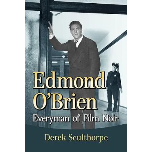 Edmond O'Brien: Everyman of Film Noir - Paperback
