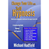 Change Your Life with Self Hypnosis: Unlock Your Healing Power and Discover the Magic of Your Mind - Paperback