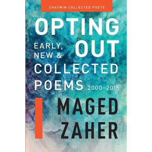 Opting Out: Early, New, and Collected Poems 2000-2015 - Paperback