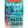 Opting Out: Early, New, and Collected Poems 2000-2015 - Paperback