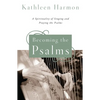 Becoming the Psalms: A Spirituality of Singing and Praying the Psalms - Paperback