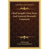 Chief Joseph's Own Story And General Howard's Comment - Paperback