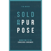 Sold On Purpose: Marketing to The Conscious Consumer - Paperback