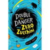 Double the Danger and Zero Zucchini - Hardcover