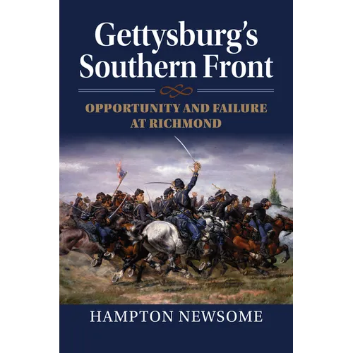 Gettysburg's Southern Front: Opportunity and Failure at Richmond - Hardcover