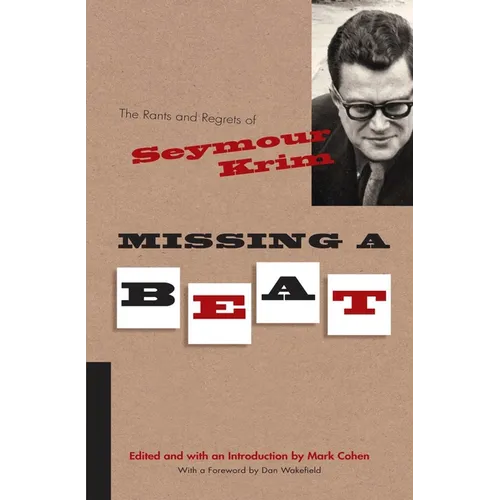 Missing a Beat: The Rants and Regrets of Seymour Krim - Hardcover