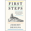First Steps: How Upright Walking Made Us Human - Paperback