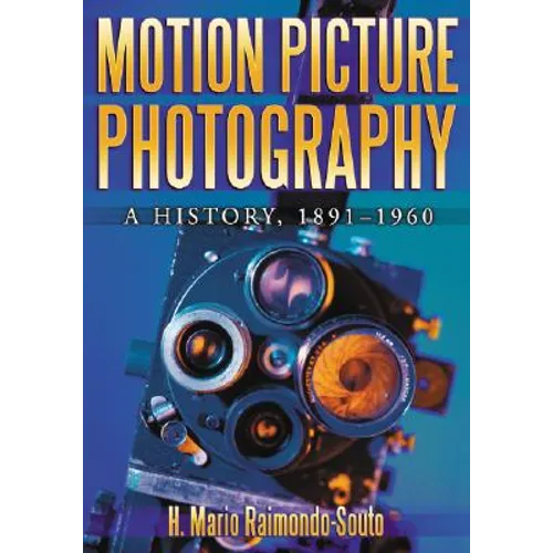 Motion Picture Photography: A History, 1891-1960 - Paperback