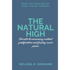 The Natural High: Secrets to Overcoming Instant Gratification and Finding Inner Peace - Paperback