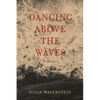 Dancing Above the Waves - Paperback
